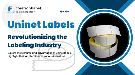 How Uninet Labels are Revolutionizing the Labeling Industry
