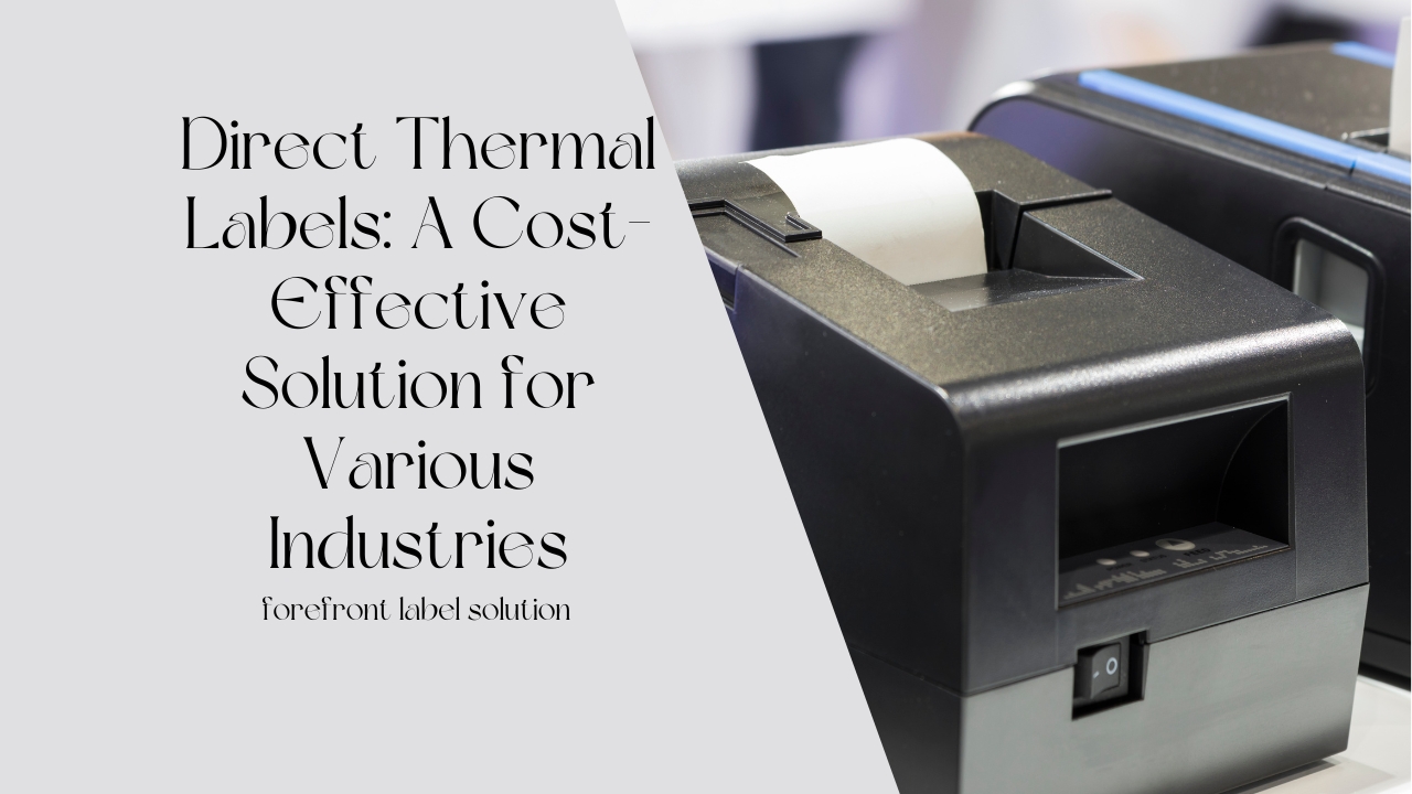 Direct Thermal Labels: A Cost-Effective Solution for Various Industries